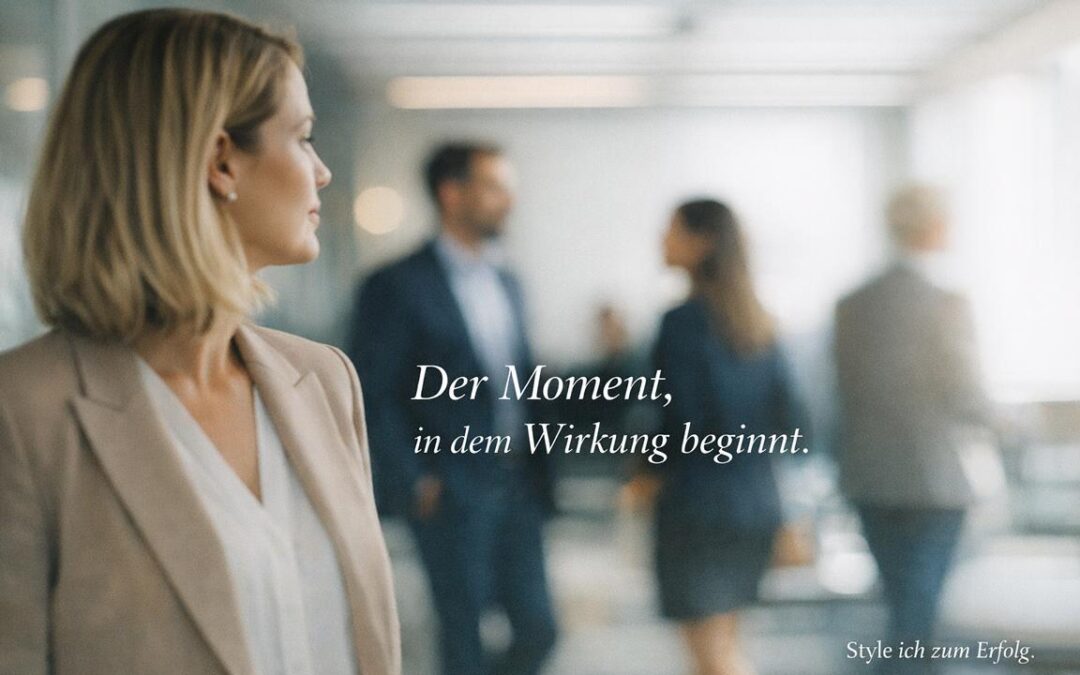 Der erste und letzte Eindruck im Business – Style dich zum Erfolg